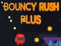 თამაში Bouncy Rush Plus ონლაინ