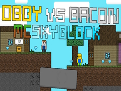 თამაში Obby-ს Bacon-ის წინააღმდეგ: MCSkyblock ონლაინ