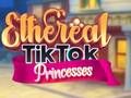 თამაში ეტერალური TikTok პრინცესები ონლაინ