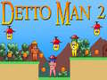 თამაში Detto Man 2 ონლაინ