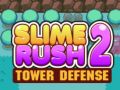 თამაში Slime Rush: კოშკის თავდაცვა 2 ონლაინ