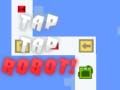 თამაში Tap Tap რობოტი ონლაინ