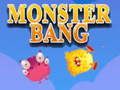 თამაში Monster Bang ონლაინ