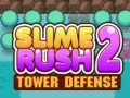 თამაში Slime Rush: კოშკის თავდაცვა 2 ონლაინ