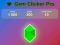 თამაში Gem Clicker Pro ონლაინ თამაში Gem Clicker Pro ონლაინ