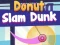 თამაში Donut Slam Dunk ონლაინ თამაში Donut Slam Dunk ონლაინ