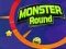თამაში  monstersRound ონლაინ
