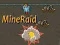 თამაში MineRaid ონლაინ