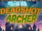 თამაში Deadshot Archer  ონლაინ
