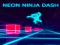 თამაში Neon Ninja Dash ონლაინ
