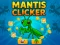 თამაში Mantis Clicker ონლაინ