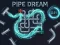 თამაში Pipe Dream ონლაინ