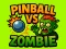 თამაში Pinball VS Zombie ონლაინ