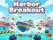 თამაში Harbor Breakout ონლაინ