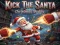 თამაში Kick The Santa: Christmas Buddy ონლაინ