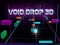 თამაში Void Drop 3D ონლაინ