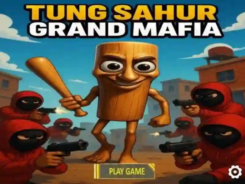 თამაში Tung Sahur Grand Mafia ონლაინ თამაში Tung Sahur Grand Mafia ონლაინ