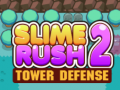 თამაში Slime Rush: კოშკის თავდაცვა 2 ონლაინ
