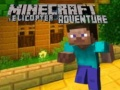 თამაში Minecraft ვერტმფრენის თავგადასავალი ონლაინ