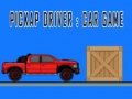 თამაში Pickup მძღოლი: მანქანების თამაში ონლაინ
