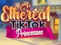 თამაში ეტერალური TikTok პრინცესები ონლაინ
