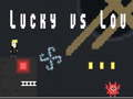 თამაში Lucky წინააღმდეგ Lou ონლაინ